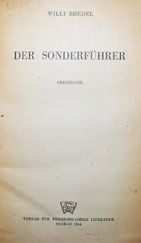 EXIL-LITERATUR - Bredel, Der Sonderführer - 1944 - ERSTE AUSGABE - EXILLITERATUR