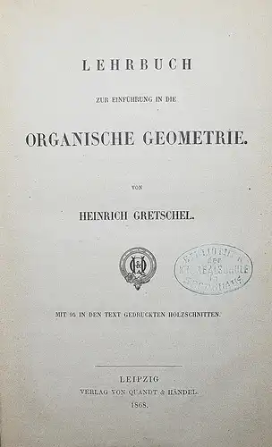 Gretschel, Lehrbuch zur Einführung in die organische Geometrie - Mathematik