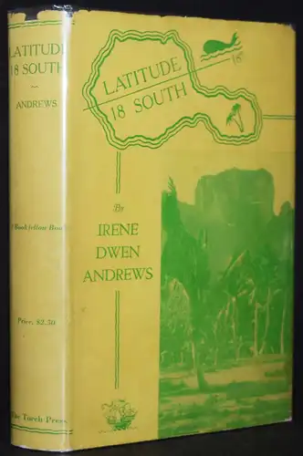 Mit Widmung von Irene Andrews - Latitude 18 south - Erstausgabe 1940 - Südsee
