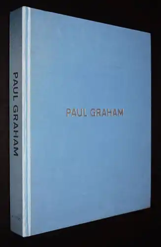 Graham, Paul. Fotografien 1981 – 2006