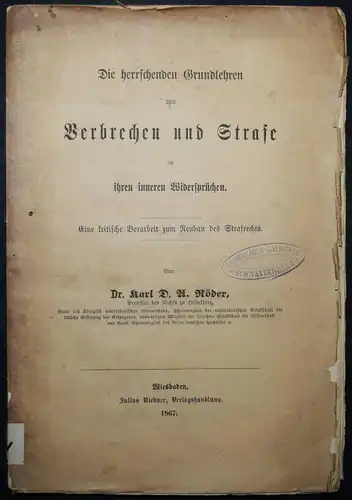 Röder, Die herrschenden Grundlehren von Verbrechen und Strafe - 1867- Strafrecht