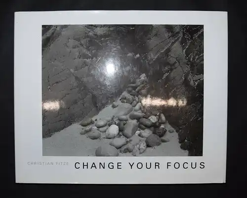 Christian Fitze, Change your Focus SIGNIERT Eines von 33 Exemplaren