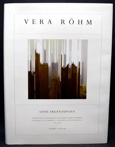 Vera Röhm. Opus Ergänzungen - 2017 - Koelen - Skulpturen - Werkverzeichnis