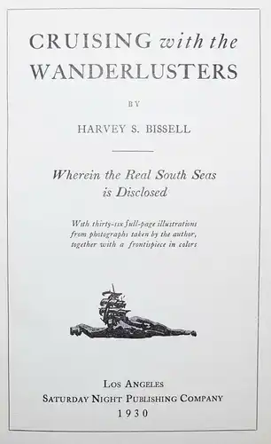 Bissell, Cruising with the Wanderlusters 1930 SIGNED - SOUTH SEA SÜDSEE