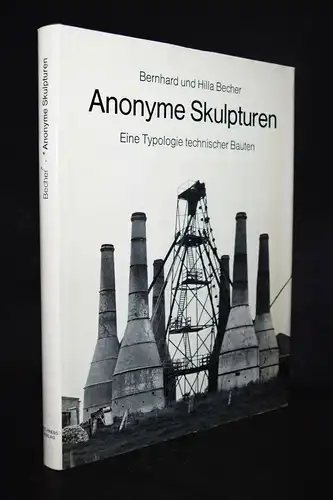 INDUSTRIE - Bernd und Hilla Becher - Anonyme Skulpturen - ERSTAUSGABE 1970