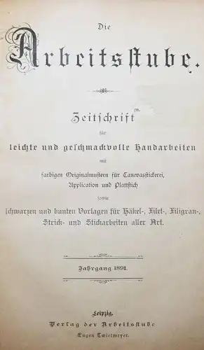 Twietmeyer, Die Arbeitsstube 1891 HANDARBEITEN STICKEREI STRICKEN HÄKELN