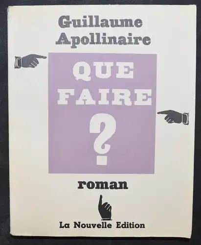 Apollinaire, Que faire?