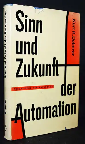 Doberer, Sinn und Zukunft der Automation SIGNIERT ERSTE AUSGABE COMPUTER