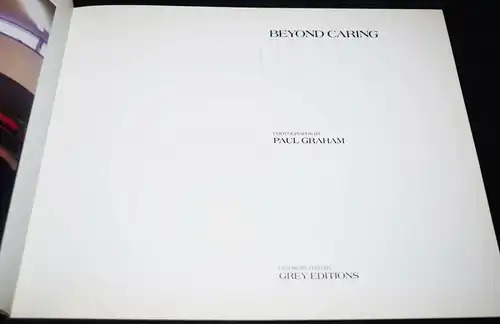Graham, Beyond caring - 1986 REPORTAGE-PHOTOGRAPHIE SOZIALGESCHICHTE 0950870315