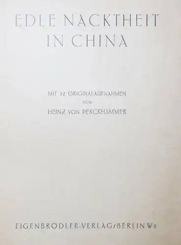 Perckhammer, Edle Nacktheit in China - EINZIGE AUSGABE AKTFOTOGRAFIE EROTIK 