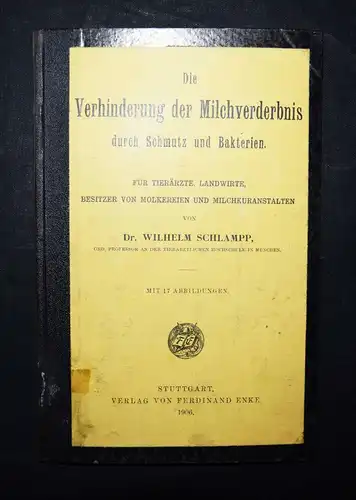 Schlampp, Die Verhinderung der Milchverderbnis 1906 MILCH CHEMIE BAKTERIEN