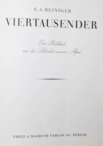 Heiniger, Viertausender 1942 - ALPEN - ALPINISTIK - EINZIGE AUSGABE BERGSTEIGEN