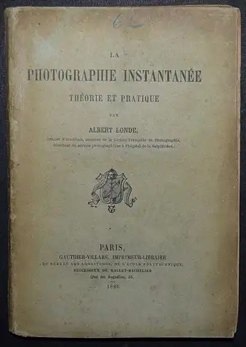 Widmung / Envoi: Albert Londe - La photographie instantanée - Erstausgabe 1886