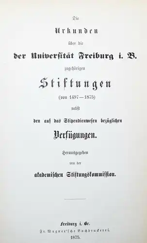 Die Urkunden über die der Universität Freiburg 1875 STUDENTICA HOCHSCHULWESE 
