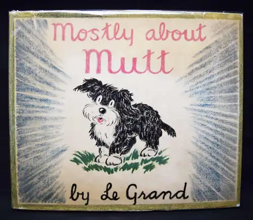 Le Grand, Mostly about Mutt - 1938 - FIRST EDITION - HUNDE