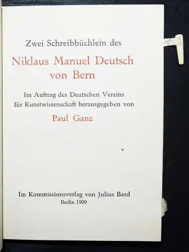 Ganz, Zwei Schreibbüchlein des Niklaus Manuel Deutsch von Bern 1/1100 Exemplaren