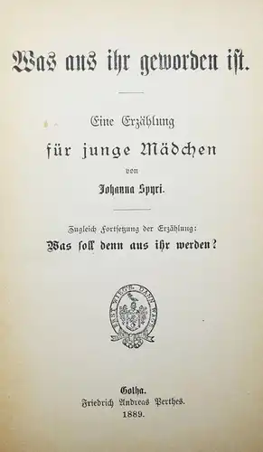 Spyri. Was aus ihr geworden ist - 1889 ERSTE AUSGABE Gotha MÄDCHENBUCH