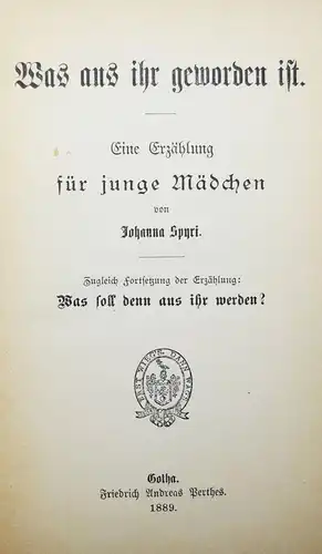 Spyri. Was aus ihr geworden ist - 1889 ERSTE AUSGABE Gotha MÄDCHENBUCH 