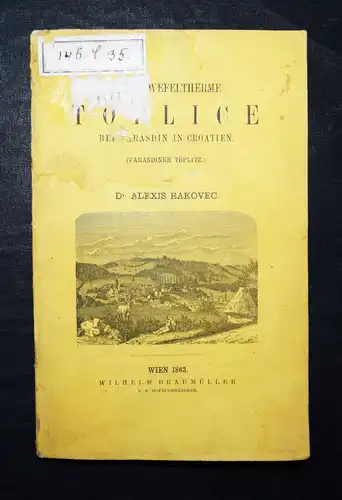 Rakovec, Die Schwefeltherme Toplice bei Varasdin in Kroatien 1863 BALNEOLOGIE