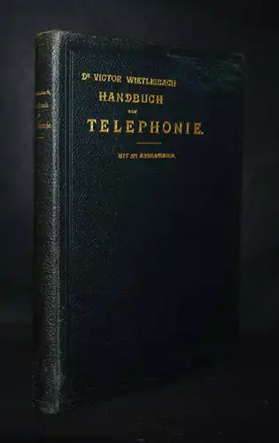 TELEKOMMUNIKATION - Wietlisbach - Handbuch der TELEPHONIE - Erstausgabe 1899