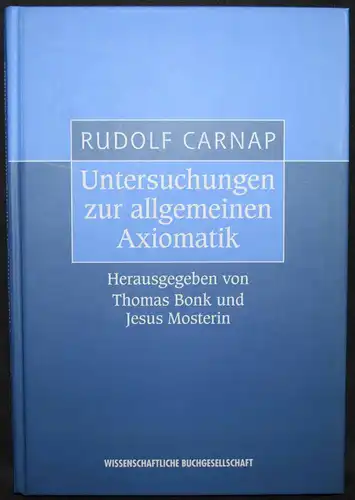 UNTERSUCHUNGEN ZUR ALLGEMEINEN AXIOMATIK  - RUDOLF CARNAP MATHEMATIK AXIOME