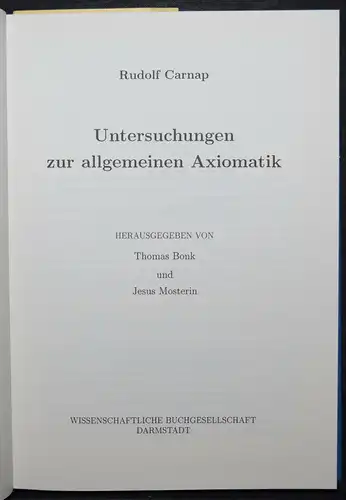 UNTERSUCHUNGEN ZUR ALLGEMEINEN AXIOMATIK  - RUDOLF CARNAP MATHEMATIK AXIOME