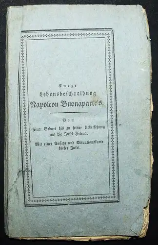 Napoleon – Kurze Lebensbeschreibung Napoleon Buonaparte’s 1816 NAPOLEONICA