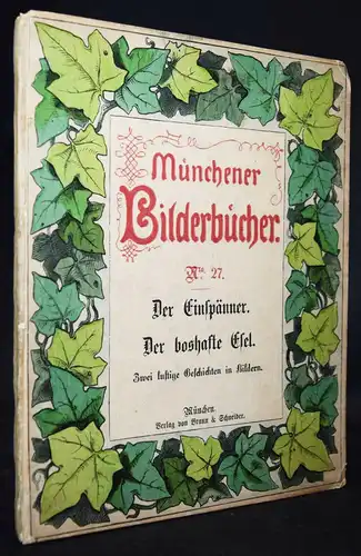 Lossow, Der Einspänner + Der boshafte Esel Münchener Bilderbücher HANDKOLORIERT