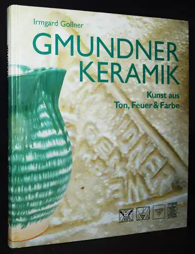 Gollner, Gmundner Keramik - Kunst aus Ton, Feuer & Farbe Keramik-Manufaktur 2003