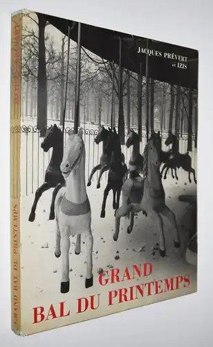Izis – Prevert, Grand bal du printemps. Paris, 1951 ERSTE AUSGABE