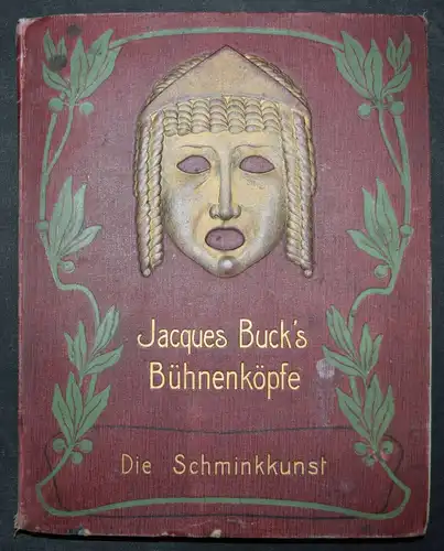 THEATER - Vorlagenwerk für Maskenbildner - Buck, Bühnenköpfe - Masken 1905