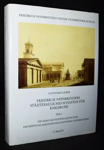 Weinbrenner – Leiber, Friedrich Weinbrenners städtebaul. Schaffen KARLSRUHE