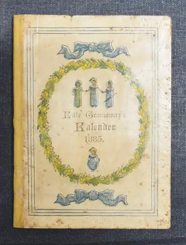 KATE GREENAWAY - ALMANACH KALENDER FÜR DAS JAHR 1883 - ERSTE DEUTSCHE AUSGABE