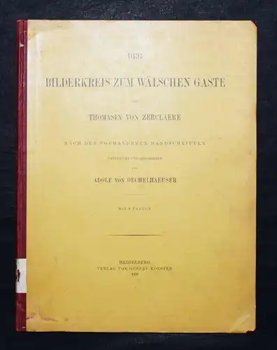 Oechelhäuser, Der Bilderkreis zum Wälschen Gaste  BUCHMALEREI HANDSCHRIFTEN