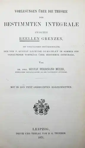 G. F. Meyer, Vorlesungen über... Integrale - EINZIGE AUSGABE ! 1865 MATHEMATIK