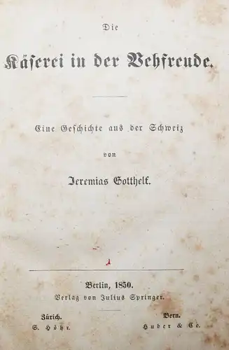 Jeremias Gotthelf, Die Käserei in der Vehfreude - 1850 - ERSTE AUSGABE