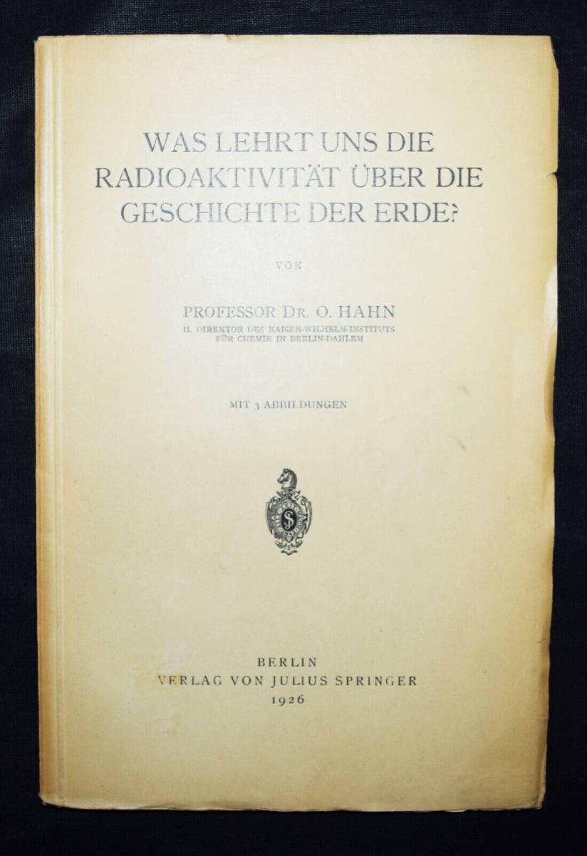 Hahn, Was lehrt uns die Radioaktivität über die Geschichte der Erde