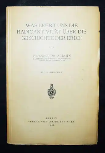 Hahn, Was lehrt uns die Radioaktivität über die Geschichte der Erde? PHYSIK 1926