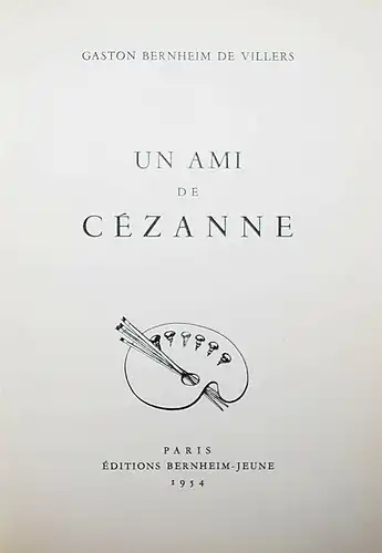 Cezanne – Bernheim de Villers, Un ami de Cézanne - 1954 EINES VON 1000 EX.