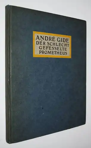 Gide, Der schlechtgefesselte Prometheus - Weber 1909 ERSTE DEUTSCHE AUSGABE