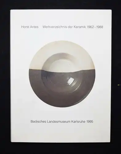 Horst Antes – WERKVERZEICHNIS der Keramik 1962-1988 - ISBN: 