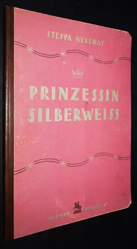 Nebehay, Prinzessin Silberweiss SIGNIERT MÄRCHENBILDERBUCH Ef(timios) Eftimiadis