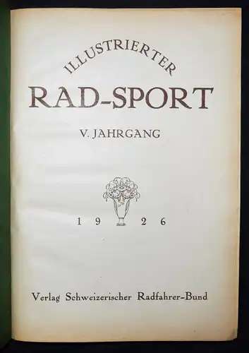 Rad-Sport, illustriert. – Cycle-Moto, V. Jahrgang 1926 RADSPORT SCHWEIZ FAHRRAD