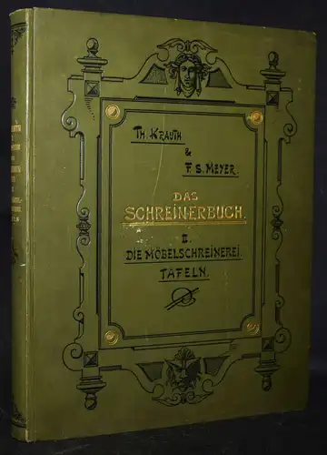 Krauth, Die gesamte Möbelschreinerei 1898 HOLZBEARBEITUNG SCHREINEREI TISCHLER