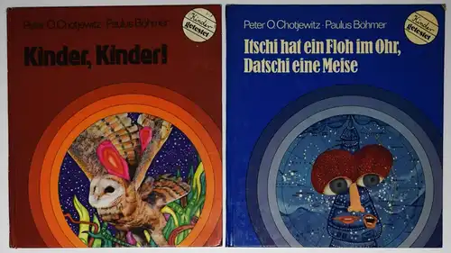 Chotjewitz, Itschi hat ein Floh im Ohr, Datschi eine Meise + Kinder, Kinder!