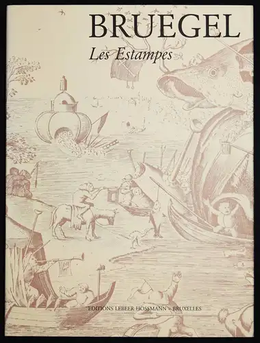 Lebeer, Bruegel. Les estampes 1/1300 CATALOGUE RAISONNE WERKVERZEICHNIS