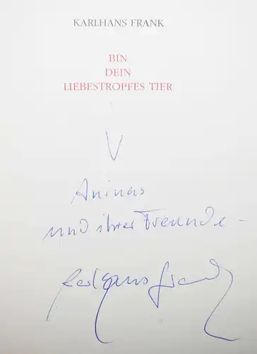 SIGNIERT - Frank, Bin dein Liebestropfes Tier - 1999 - NUMMERIERT - Otmar Alt