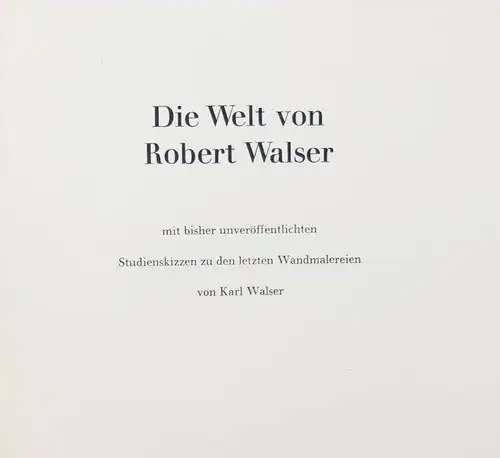 Walser, Die Welt von Robert Walser NUMMERIERT Eines von 1500 Exemplaren