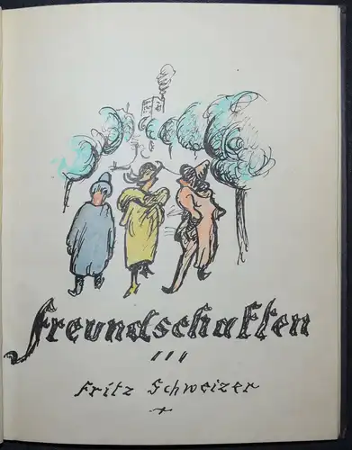 Original-Zeichnungen - Aquarelle -  1922 - Fritz Schweizer, Freundschaften -