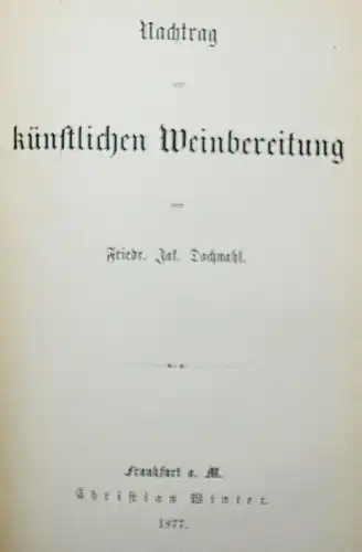 ÖNOLOGIE - WEIN - WEINBAU - Dochnahl - Die künstliche Weinbereitung - 1877-1878